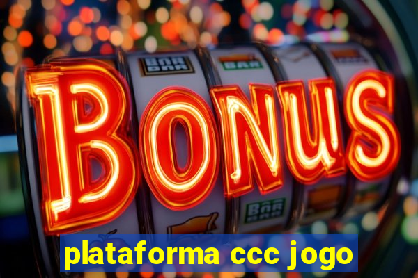 plataforma ccc jogo